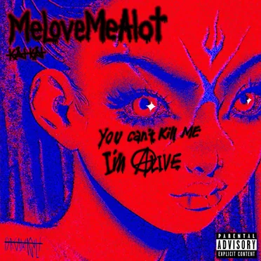 You Can’t Kill Me I’m Alive