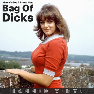 Mama's Got a Brand New Bag of Dicks