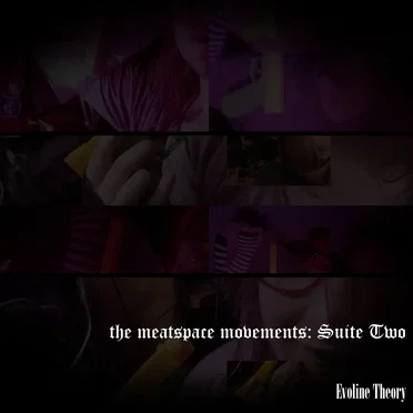 the meatspace movements: Suite Two