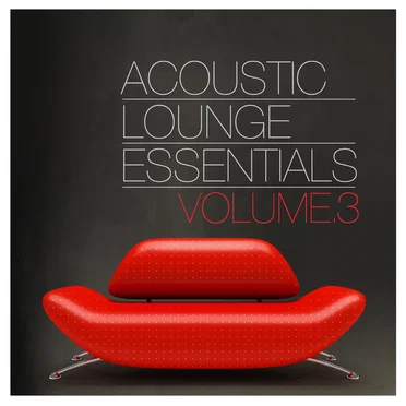 Acoustic Lounge Essentials, Vol. 3 by Various Artists - album cover