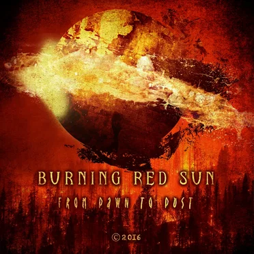 From Dawn to Dust by Burning Red Sun - album cover