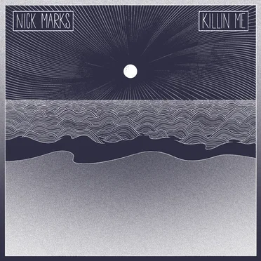 Killin Me by Nick Marks - album cover