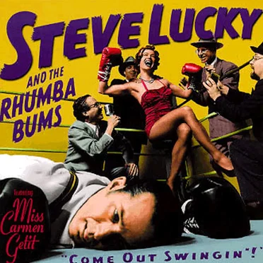 Come Out Swingin'! by Steve Lucky and the Rhumba Bums - album cover