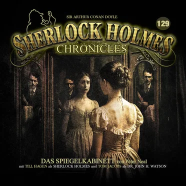 Sherlock Holmes Chronicles 129: Das Spiegelkabinett by Sherlock Holmes Chronicles - album cover
