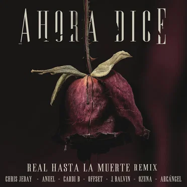 Ahora dice (Real hasta la muerte remix)
