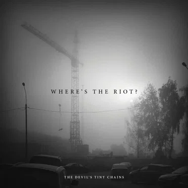 Where's the Riot? by The Devil's Tiny Chains - album cover