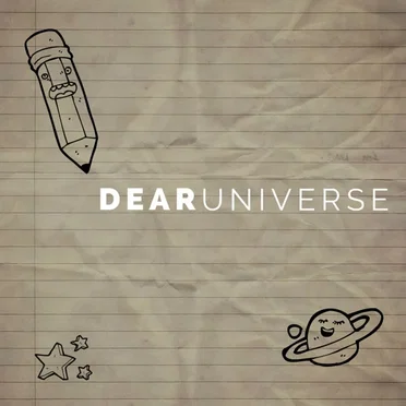 Dear Universe