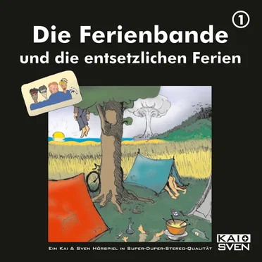 Die Ferienbande, Folge 1: und die entsetzlichen Ferien by Kai+Sven - album cover