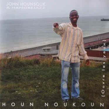 Houn Noukoun (Ouvre les Yeux) by John Hounsouk - album cover