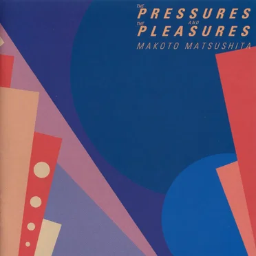 THE PRESSURES AND THE PLEASURES