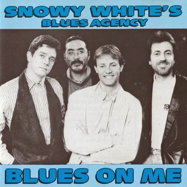 Blues on Me by Snowy White’s Blues Agency - album cover