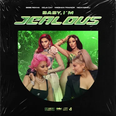 Baby, I’m Jealous (Bebe Rexha, Doja Cat, Meghan Trainor, Nicki Minaj)