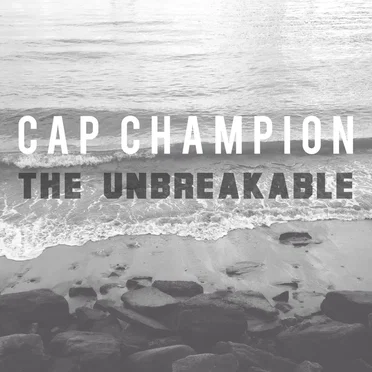 The Unbreakable by Cap Champion - album cover