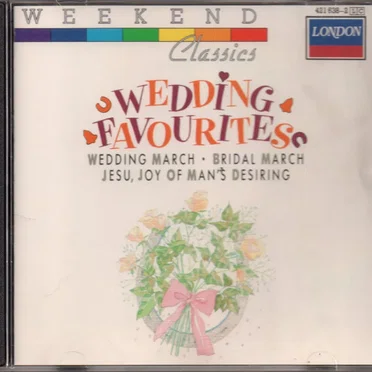 Wedding Favourites: Wedding March / Bridal March / Jesu, Joy of Man’s Desiring by Various Artists - album cover