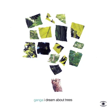 I Dream About Trees by Ganga - album cover