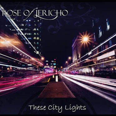 These City Lights by Rose of Jericho - album cover