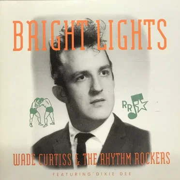 Bright Lights by Wade Curtiss & the Rhythm Rockers - album cover