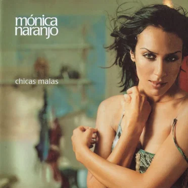 Chicas malas by Mónica Naranjo - album cover