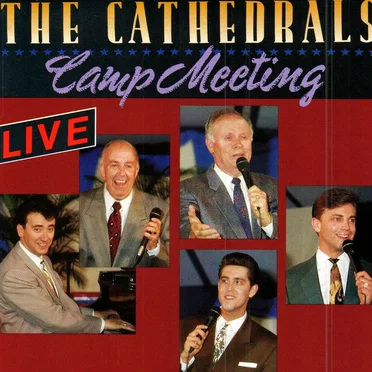 The Cathedrals Camp Meeting Live by The Cathedrals - album cover