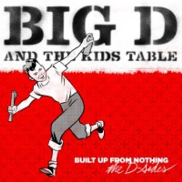 Built Up From Nothing (The D-Sides)