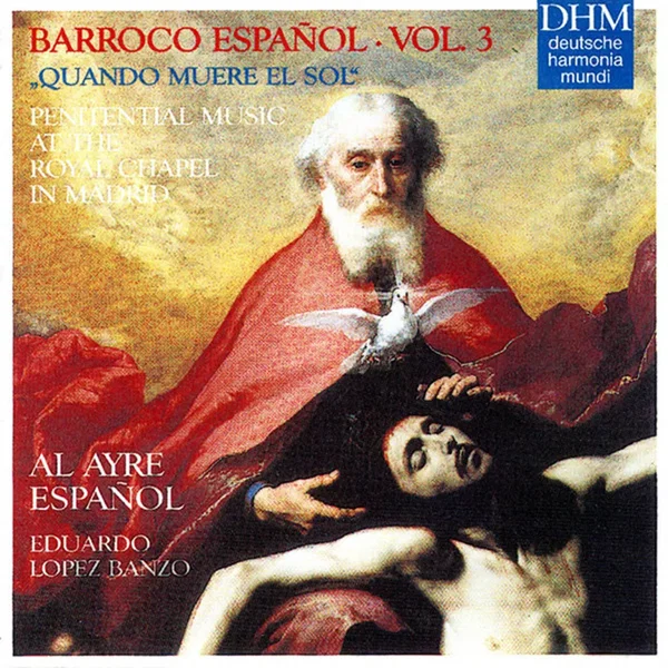 Barroco Español, Vol. 3: "Quando muere el sol", Música penitencial a la Capilla Real de Madrid