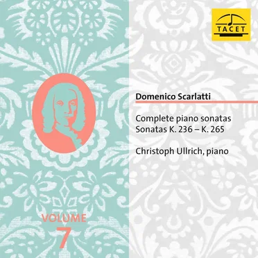 Complete Piano Sonatas, Volume 7: Sonatas K. 236 - K. 265