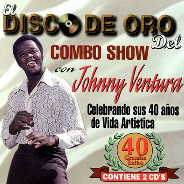 El disco de oro del combo show con Johnny Ventura