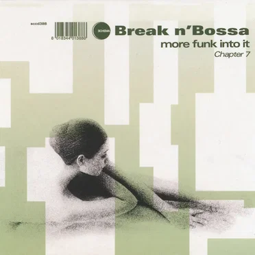 Break n’ Bossa, Chapter 7: More Funk Into It by Various Artists - album cover