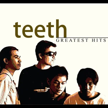 Teeth: Greatest Hits by The Teeth - album cover