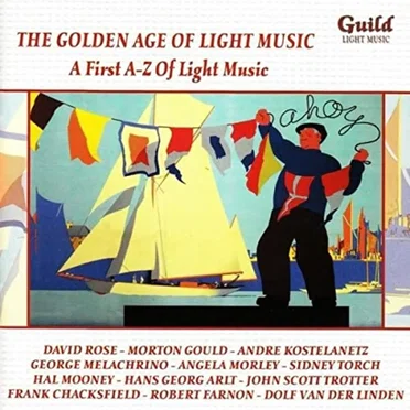 The Golden Age of Light Music: A first A-Z of Light Music by Various Artists - album cover