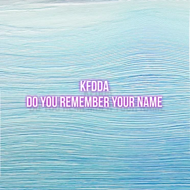 Do You Remember Your Name