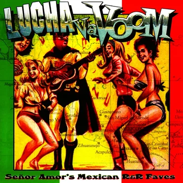 Lucha Va Voom - Señor Amor's Mexican R&R Faves by Various Artists - album cover