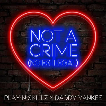 Not a Crime (No es ilegal)