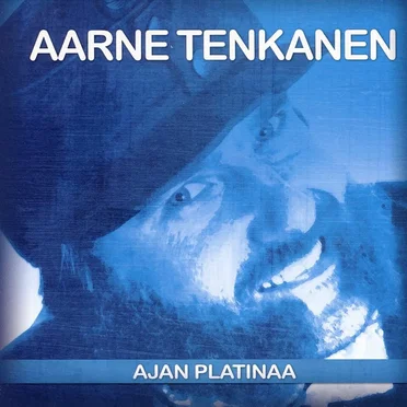 Ajan platinaa by Aarne Tenkanen - album cover