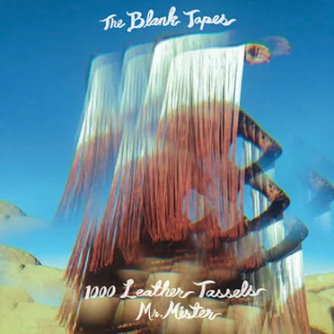 1000 Leather Tassels / Mr. Mister 7" by The Blank Tapes - album cover
