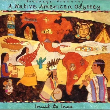 Putumayo Presents: A Native American Odyssey: Inuit to Inca by Various Artists - album cover