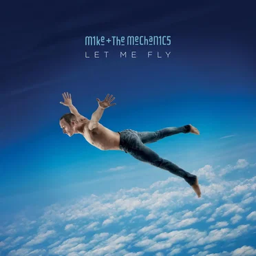 Let Me Fly by Mike + the Mechanics - album cover