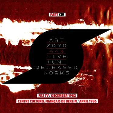 44 1/2: Live And Unreleased Works [Part XIV - FR3 TV December 1982 / Centre Culturel Francais de Berlin April 1986]