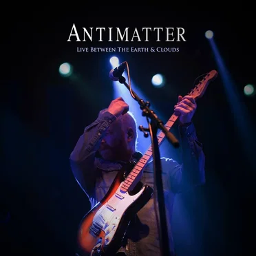 Live Between the Earth & Clouds by Antimatter - album cover