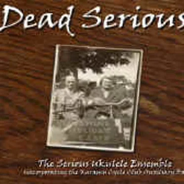 Dead Serious by The Serious Ukulele Ensemble - album cover