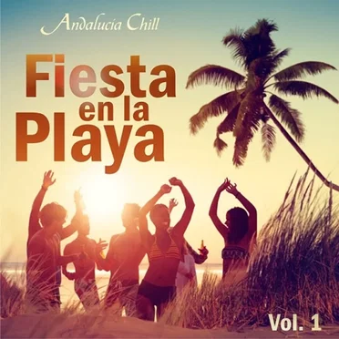 Andalucía Chill: Fiesta en la playa, Vol. 1 by Various Artists - album cover