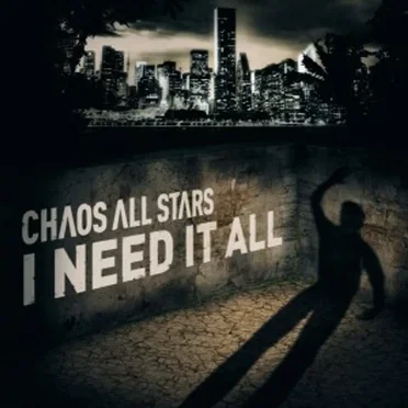 I Need It All by Chaos All Stars - album cover