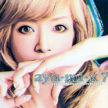ayu‐mi‐x 7 –version Acoustic Orchestra–