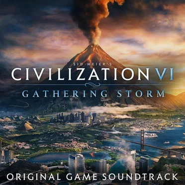 Sid Meier’s Civilization VI: Gathering Storm (Original Game Soundtrack) by Various Artists - album cover