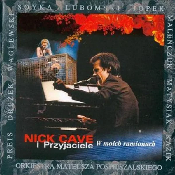 Nick Cave i przyjaciele: W moich ramionach
