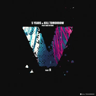 5 Years of Kill Tomorrow, Pt. II by Various Artists - album cover