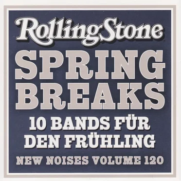 Rolling Stone: New Noises, Volume 120: Spring Breaks: 10 Bands für den Frühling by Various Artists - album cover