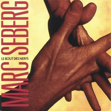 Le Bout des nerfs by Marc Seberg - album cover