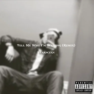 Tell Me Why I'm Waiting