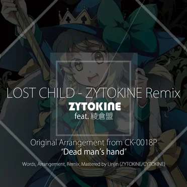 LOST CHILD - ZYTOKINE Remix